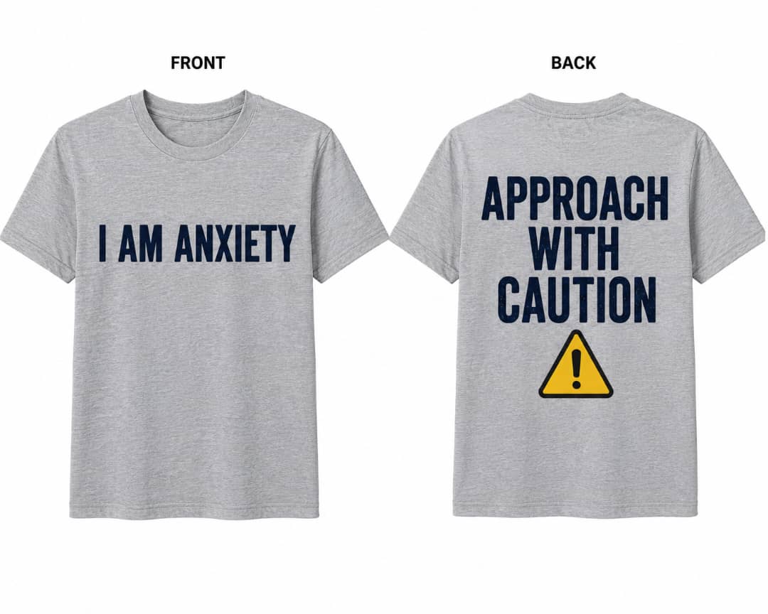 I Am Anxiety — Approach With Caution Tee